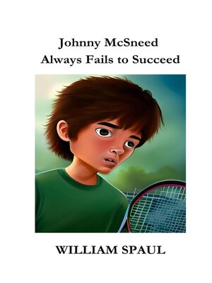 cover image of Johnny McSneed Always Fails to Succeed